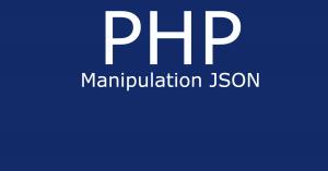 Manipulation du JSON en PHP avec json_encode et json_decode.